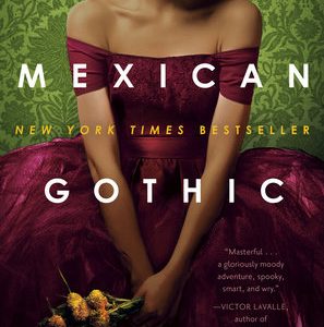 Mexican Gothic by Silvia Moreno-Garcia (2020)