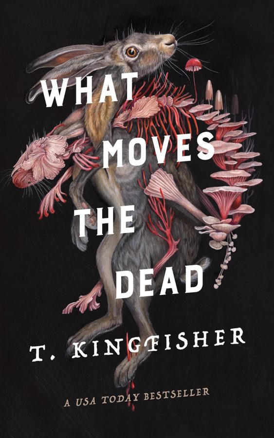 The book cover for “What Moves the Dead” by T. Kingfisher. A rabbit intertwined with pink and red fungi is placed against a dark background, with the title superimposed on it. Photo courtesy Macmillan Publishers.